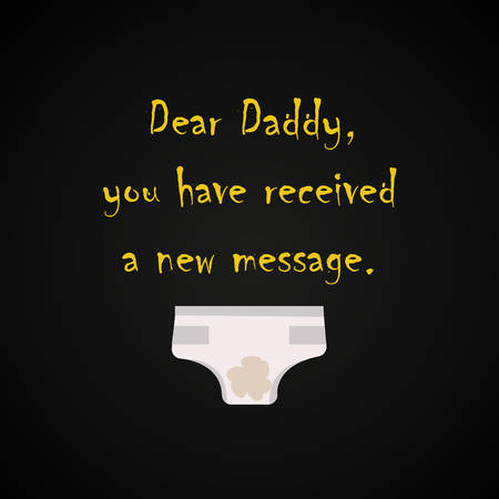 Dear Daddy you have received a new message - funny inscription templateのイラスト素材