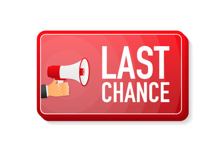 Last Chance megaphone red banner in 3D style on white background. Hand holds loudspeacker. Vector illustrationのイラスト素材
