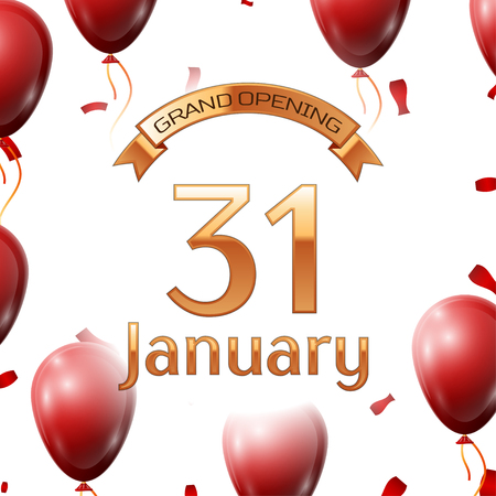 Golden ribbon with inscription grand opening the thirty first of January on white background red air balloons with confetti. Vector Illustrationのイラスト素材