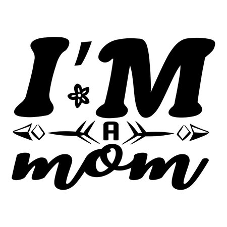 I'm a mom Mother's day shirt print template, typography design for mom mommy mama daughter grandma girl women aunt mom life child best mom adorable shirtのイラスト素材