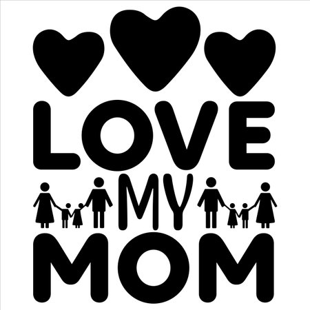 Love my mom Mother's day shirt print template, typography design for mom mommy mama daughter grandma girl women aunt mom life child best mom adorable shirtのイラスト素材
