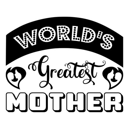 World's Greatest Mom Ever T Shirt Design, Mother's Day T Shirt Design Ideaのイラスト素材