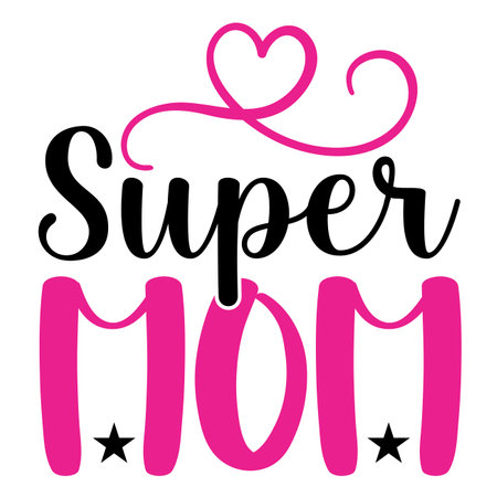 Cute print with lettering. Super Mom. Happy mother's dayのイラスト素材