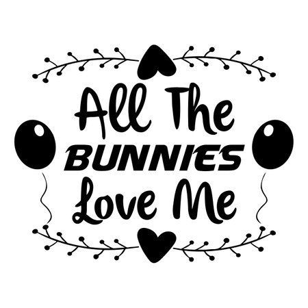 All the bunnies love me Mother's day shirt print template, typography design for mom mommy mama daughter grandma girl women aunt mom life child best mom adorable shirtのイラスト素材