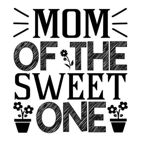 Mom of the sweet one Mother's day shirt print template, typography design for mom mommy mama daughter grandma girl women aunt mom life child best mom adorable shirtのイラスト素材