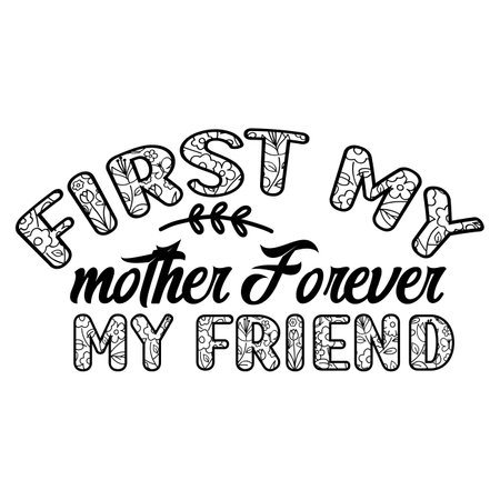 Frst my mother forever my friend Mother's day shirt print template, typography design for mom mommy mama daughter grandma girl women aunt mom life child best mom adorable shirtのイラスト素材