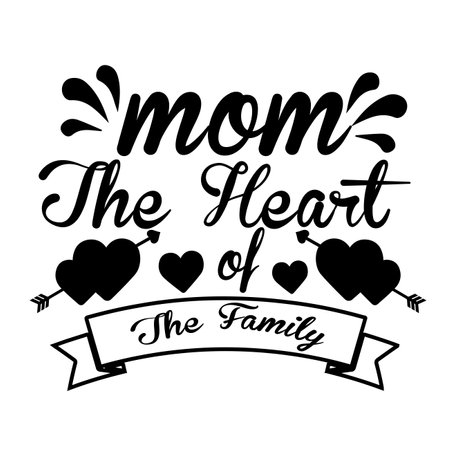 Mom the heart of the family Mother's day shirt print template, typography design for mom mommy mama daughter grandma girl women aunt mom life child best mom adorable shirtのイラスト素材