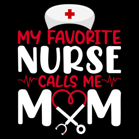 My nurse calls me mom Mother's day shirt print template, typography design for mom mommy mama daughter grandma girl women aunt mom life child best mom adorable shirtのイラスト素材