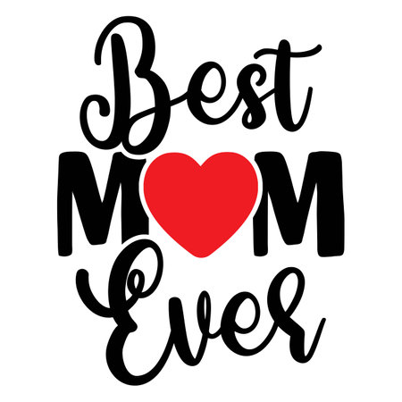 Best mom ever. Hand drawn lettering phrase isolated on white background. Vector illustration.のイラスト素材