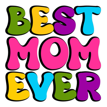 Best mom ever. Hand drawn vector lettering isolated on white background.のイラスト素材