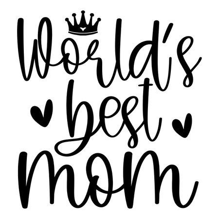 World's best mom. Hand drawn lettering phrase. Vector illustration.のイラスト素材