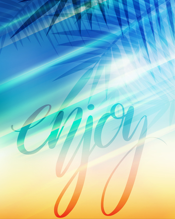 Summer greeting card with Enjoy hand drawn lettering, blurred background and palm branches.  Beach with brush calligraphy and sun rays. Vector background for your creativityのイラスト素材