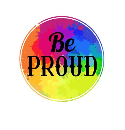 Be Proud lettering written in vintage patterned style on rainbow watercolor circle. Be proud of yourself. Motivational quote. Vector element for printing on t-shirts, mugs, cards and your designのイラスト素材
