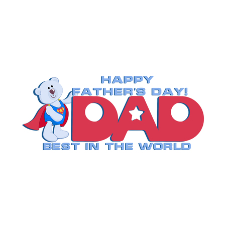 DAD. Best in the world. A greeting card with a cute bear and the inscription Happy Father's Day!のイラスト素材