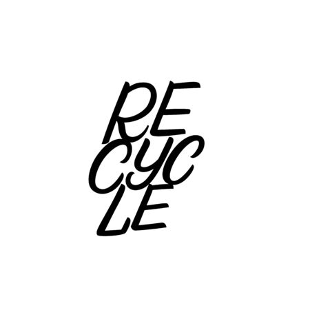 Recycle hand written lettering. Modern calligraphy quote, phrase for bag, card, poster, tee print. Vector illustration.のイラスト素材