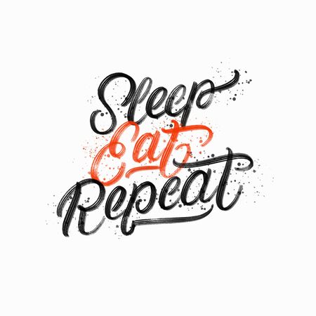Sleep, Eat, repeat hand written lettering quote, phrase. Funny calligraphy for posters and tee. Brush lettering isolated on white background. Vector illustration.のイラスト素材