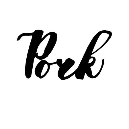 Handwritten vector word Pork . Calligraphic brush modern lettering. Isolated on white background.のイラスト素材