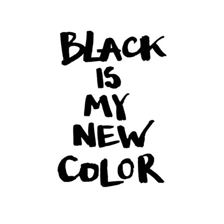 Handwritten vector phrase Black is my new color. Overlay text for poster, e-commerce, textile, blog, billboard. Calligraphic brush modern lettering.のイラスト素材