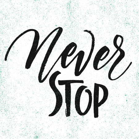 Never Stop hand drawn lettering.のイラスト素材