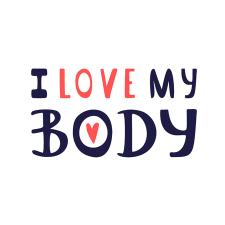 Hand drawn vector beautiful illustration. I love my body lettering.  Motivation phrase. Design of flyers, posters and invitationsのイラスト素材