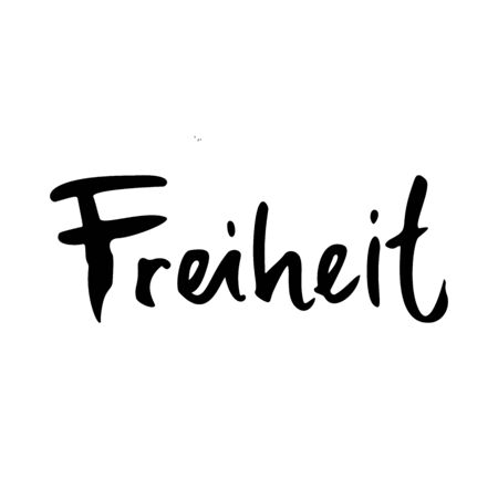 Freiheit hand drawn ink lettering. Inspiring and motivating phrase in German. Phrase design element for poster, banner and t-shirt. Vector illustrationのイラスト素材