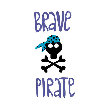 Cute kids pirate print. Hand-drawn funny vector clipart. Cute black skull, bones and Brave pirate lettering. Decoration of celebrations, posters, invitations and children's textiles.のイラスト素材