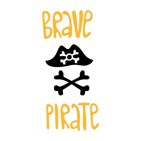 Cute kids pirate print. Hand-drawn funny vector clipart. Cute black pirate hat with bones and lettering Brave pirate. Celebrations decoration, posters, invitations and baby textiles.のイラスト素材