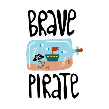 Cute kids pirate print. Hand-drawn funny vector clipart. A bottle with a ship inside, an anchor and a pirate hat. Brave pirate lettering. Decoration of celebrations, posters, invitations and children's textiles.のイラスト素材