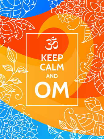 Keep calm and OM. Om mantra motivational typography poster on colorful yellow, red and blue background with floral pattern. Yoga and meditation studio poster or postcard.のイラスト素材