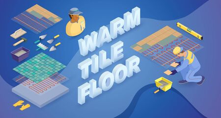 Worker, construction tools and isometric words Warm tile floors. Concept of building, home renovation or repair. Tiler and warm flors samples. Builder, instruments. Layered Vector 3d illustration.のイラスト素材