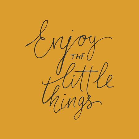 Enjoy the little things. Hand lettering. Modern calligraphic design. Motivational quote. Vector illustrationのイラスト素材