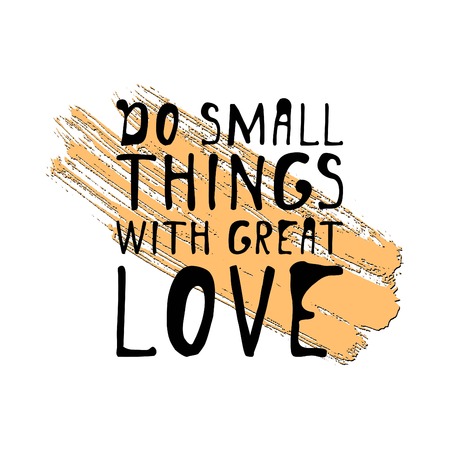 Do small things with great love. Hand lettering design. vector illustration.のイラスト素材