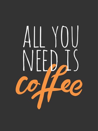Coffee keeps me going until it's time for wine.Coffee is always a good idea. Lettering and custom typography for your designs: t-shirts, bags, for posters, invitations, cards Vector illustrationのイラスト素材
