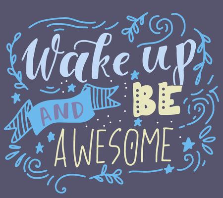Wake up and be awesome. Hand lettering motivation quote for your design.のイラスト素材