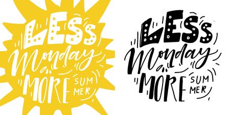 Less Monday, more summer. Hand lettering illustration for your designのイラスト素材