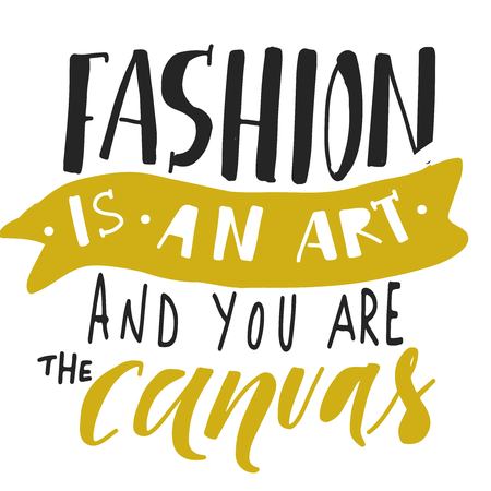 Fashion is an art and you are the canvas. Hand lettering illustration for your designのイラスト素材