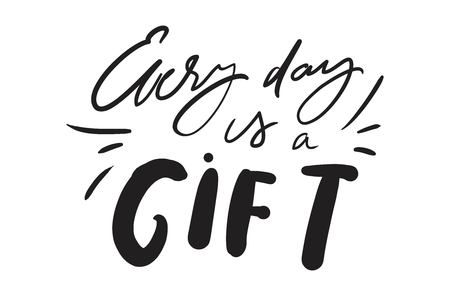 Every day is a gift. Hand lettering illustration for your design. Vector illustrationのイラスト素材