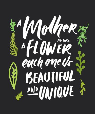 A mother is like a flower. Each one is beautiful and unique. Hand lettering for your designのイラスト素材