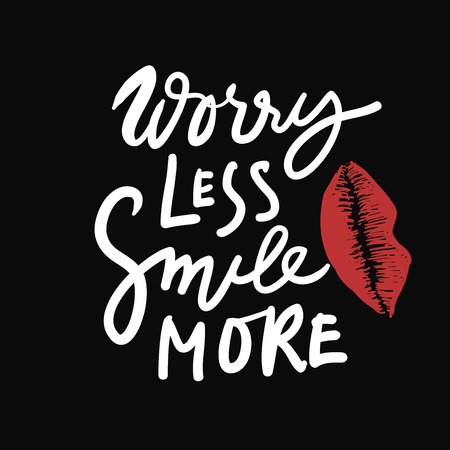 Worry less, smile more. Hand lettering quote for your design. Motivation quoteのイラスト素材