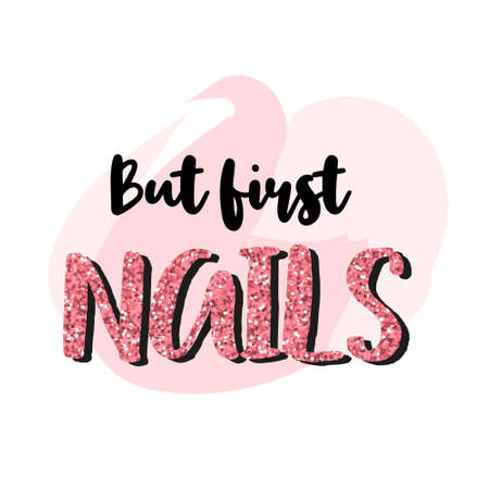 Inspiration quotes about nail and manicure. Vector Handwritten lettering. Pink colors with glitter. For nail bars, beauty salons, manicurist, printing production, social media. Isolated.のイラスト素材