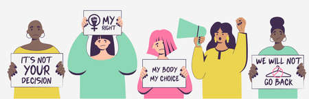 Women protest pro-choice activists woman holding signs My Body My Choice, We will not go back, It is not your decision. People with placards supporting abortion rights at protest rally demonstrationのイラスト素材