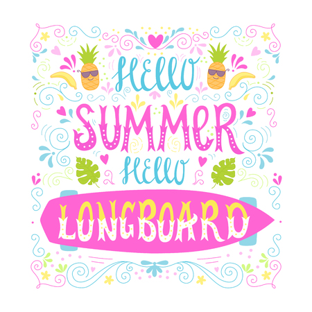Bright lettering poster. Hand drawn quote - "Hello summer. Hello longboard." This illustration can be used as a poster, t-shirt design, print, greeting card. Vector illustration.のイラスト素材