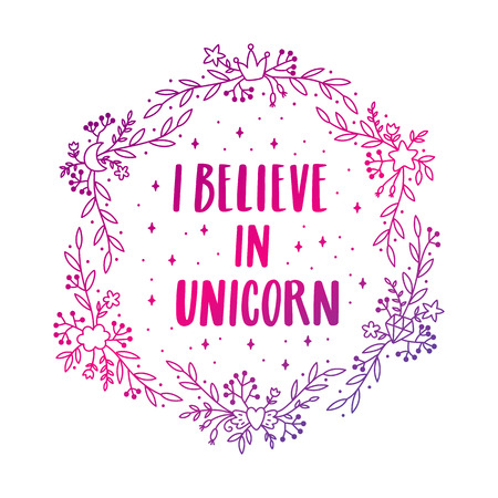 Beautiful print with inscription "I believe in unicorn", in a frame of flowers.のイラスト素材