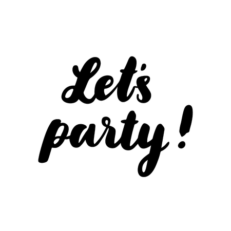 Inscription: Let's party! Hand-drawing of black ink on a white background. It can be used for card, mug, brochures, poster, t-shirts, etc. のイラスト素材