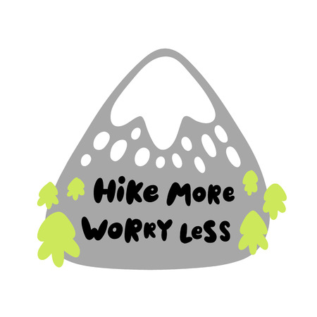 The quote: Hike more worry less. Stylized mountain with trees and snow. Excellent design for sticker, patch, poster, for children's textiles, etc.のイラスト素材