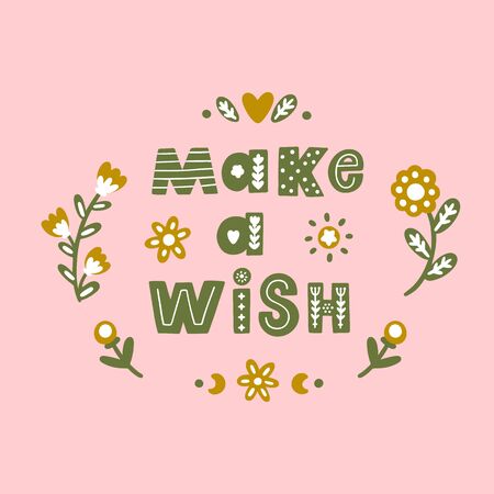 Lettering phrase: Make a wish, with floral elements in Scandinavian style.  It can be used for card, mug, brochures, poster, t-shirts etc.のイラスト素材