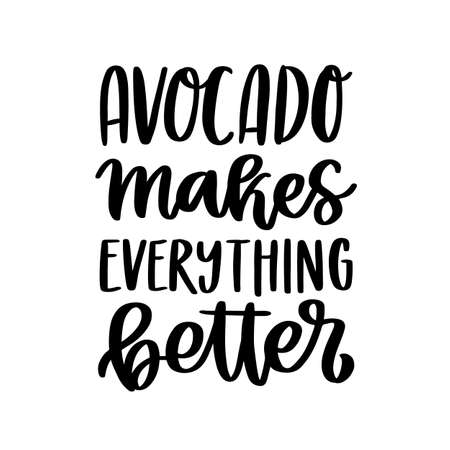 Lettering funny phrase: Avocado makes everything better. It can be used for card, mug, brochures, poster, t-shirts, phone case etc.のイラスト素材