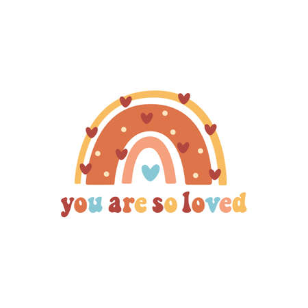 Rainbow and inscription: You are so loved. Phrase drawn in a retro 60s style. Vector illustration. Beautiful design for cards, kids print, poster, decoration, logo.のイラスト素材