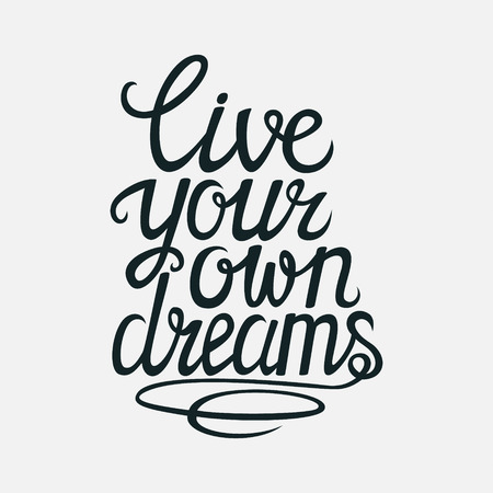 Hand drawn typography lettering poster.Motivational quote "Live your own dreams".For greeting cards, postcards, posters and other decorations.Vector illustration.のイラスト素材