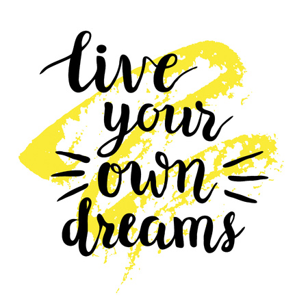 Inspirational quote "Live your own dreams".Hand lettering typography poster. Ink brush calligraphy. Vector illustrationのイラスト素材